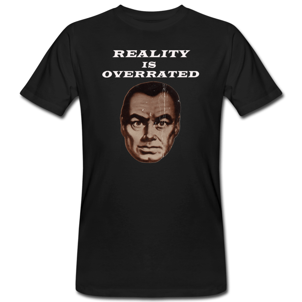 MEN’S REALITY IS OVERRATED ORGANIC COTTON T-SHIRT - Pixel Gallery