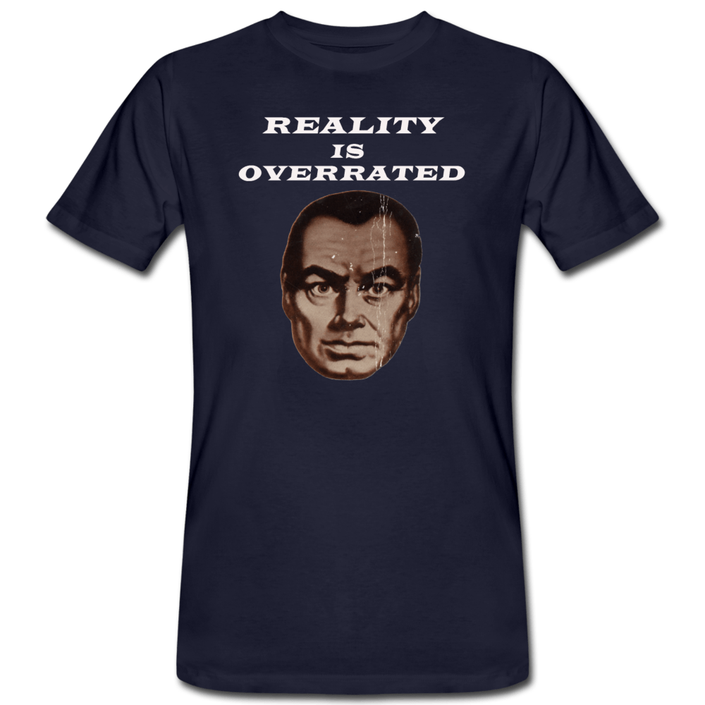 MEN’S REALITY IS OVERRATED ORGANIC COTTON T-SHIRT - Pixel Gallery