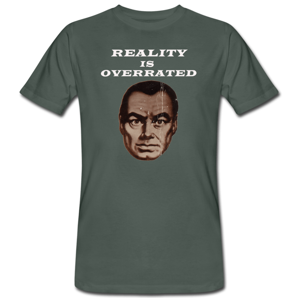 MEN’S REALITY IS OVERRATED ORGANIC COTTON T-SHIRT - Pixel Gallery