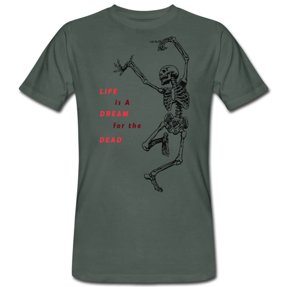 MEN’S ‘LIFE IS A DREAM FOR THE DEAD’ ORGANIC T-SHIRT - Pixel Gallery