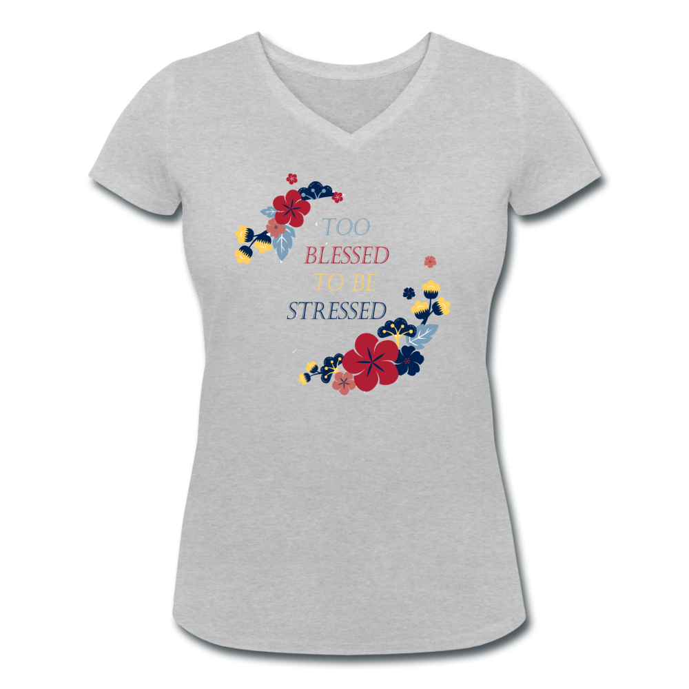 WOMENS TOO BLESSED TO BE STRESSED ORGANIC V-NECK T-SHIRT - Pixel Gallery